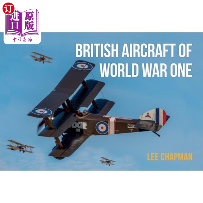 海外直订British Aircraft of World War One: A Photographic Guide to Modern Survivors, Rep 第一次世界大战的英国飞机: