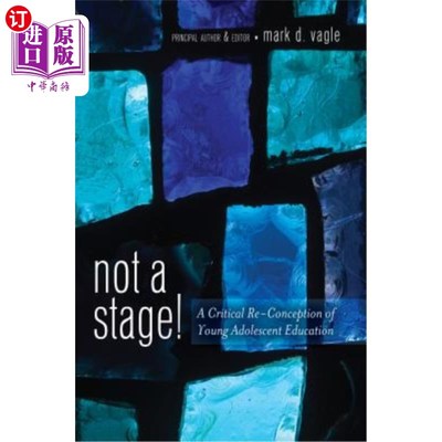 海外直订Not a Stage!; A Critical Re-Conception of Young Adolescent Education