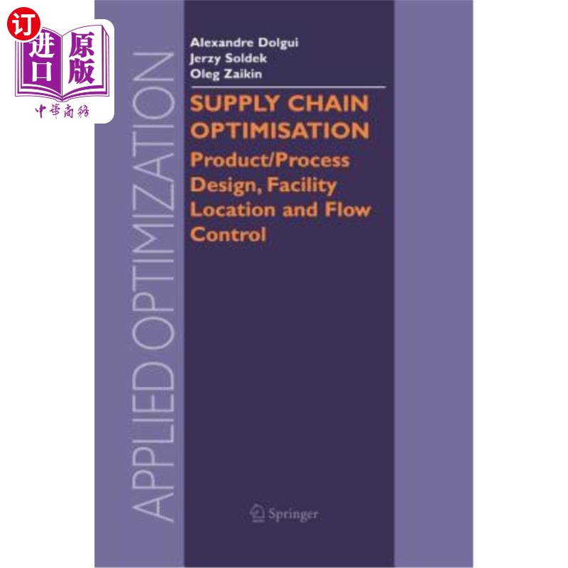 海外直订Supply Chain Optimisation: Product/Process Design, Facility Location and Flow Co 供应链优化：产品/流程设计