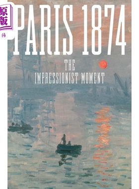 Paris: The Impressionist Moment 进口艺术 1874年巴黎：印象派时刻【中商原版】