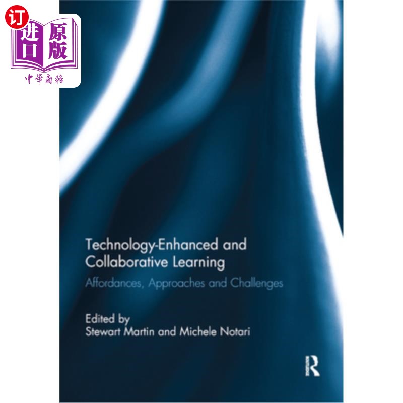 海外直订Technology-Enhanced and Collaborative Learning: Affordances, Approaches and Chal 技术增强和协作学习:支持、