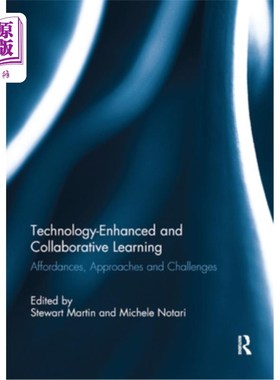 海外直订Technology-Enhanced and Collaborative Learning: Affordances, Approaches and Chal 技术增强和协作学习:支持、