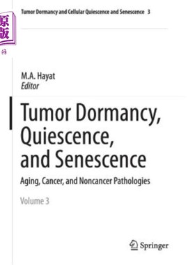 海外直订Tumor Dormancy, Quiescence, and Senescence, Vol. 3: Aging, Cancer, and Noncancer 肿瘤休眠、静止和衰老，卷3: