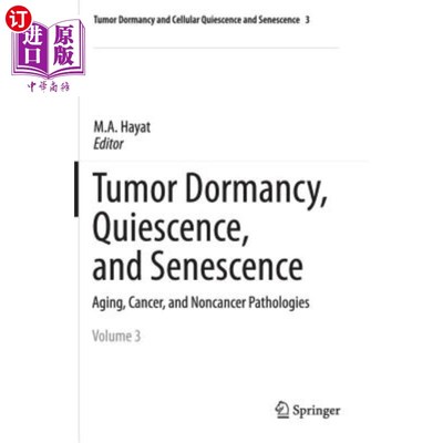 海外直订Tumor Dormancy, Quiescence, and Senescence, Vol. 3: Aging, Cancer, and Noncancer 肿瘤休眠、静止和衰老，卷3: