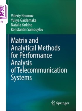 海外直订Matrix and Analytical Methods for Performance Analysis of Telecommunication Syst 电信系统性能分析的矩阵和分析方
