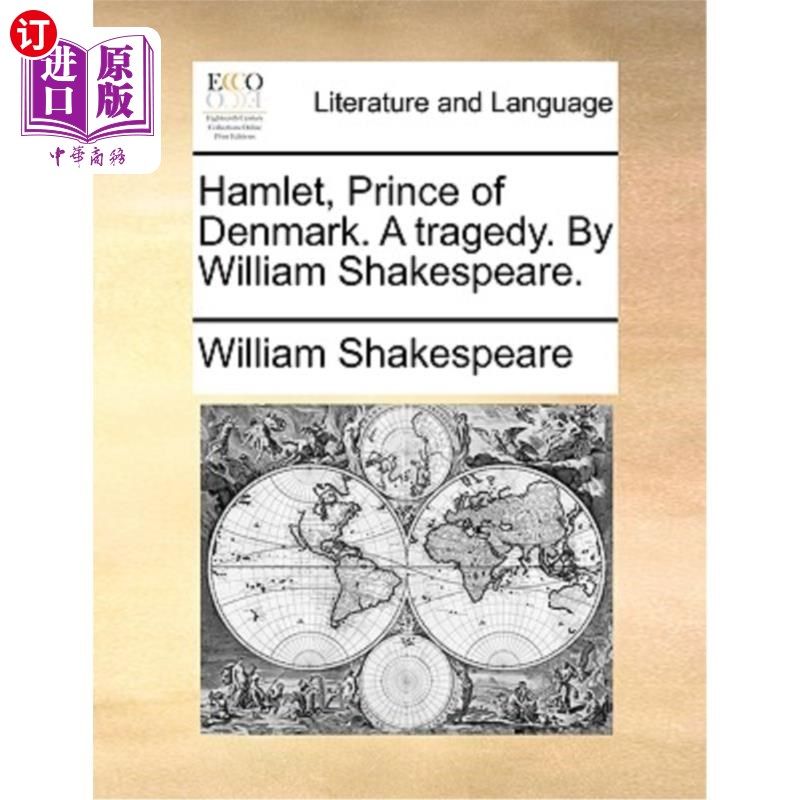 海外直订Hamlet, Prince of Denmark. a Tragedy. by William Shakespeare. 哈姆雷特，丹麦王子。一场悲剧。威廉·莎士比亚。