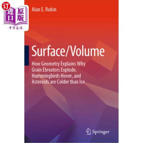 海外直订Surface/Volume: How Geometry Explains Why Grain Elevators Explode, Hummingbirds  表面/体积:几何如何解释为什