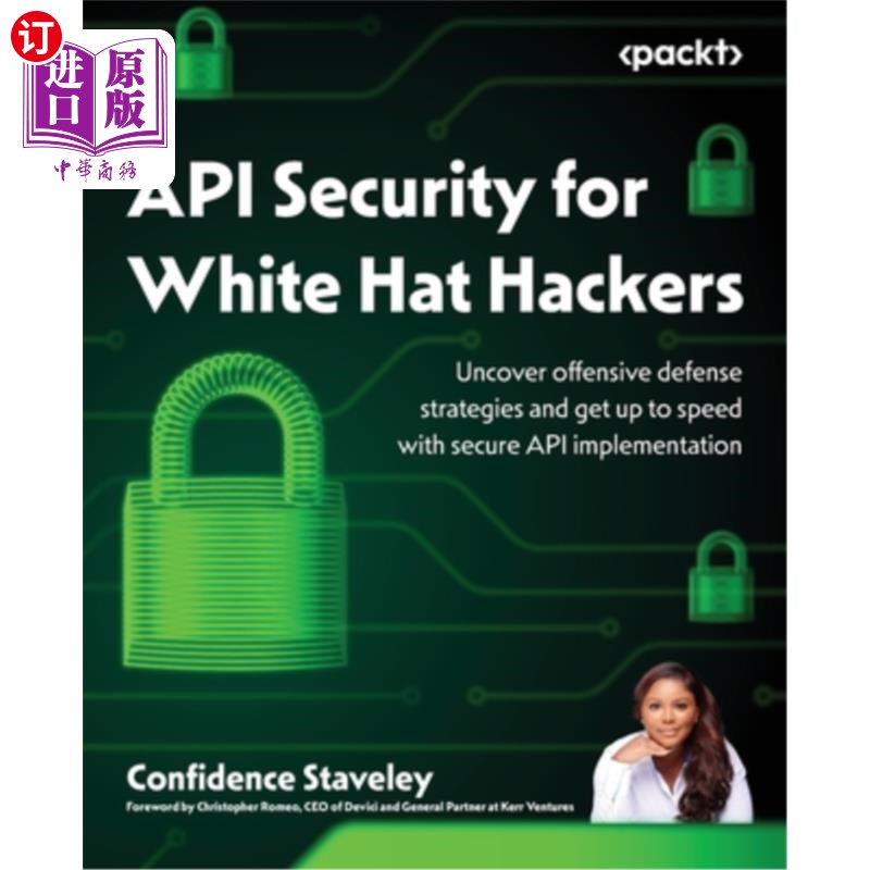 海外直订API Security for White Hat Hackers: Uncover offensive defense strategies and get 针对白帽黑客的API安全：揭