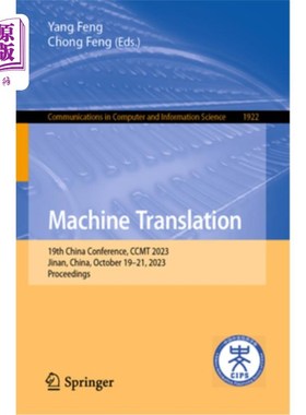 海外直订Machine Translation: 19th China Conference, Ccmt 2023, Jinan, China, October 19- Machine Tr