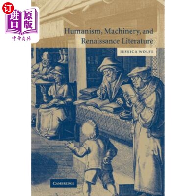 海外直订Humanism, Machinery, and Renaissance Literature 人文主义、机器与文艺复兴文学