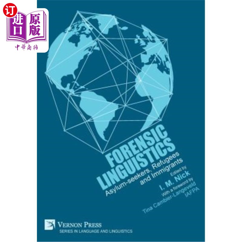 海外直订Forensic Linguistics: Asylum-seekers, Refugees and Immigrants 司法语言学:寻求庇护者，难民和移民