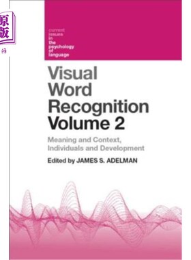 海外直订Visual Word Recognition Volume 2: Meaning and Context, Individuals and Developme 视觉词识别第二卷:意义与语