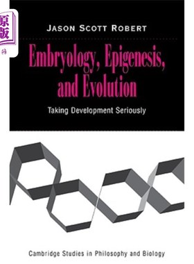 海外直订Embryology, Epigenesis and Evolution: Taking Development Seriously 胚胎学、胚胎学和进化：重视发展