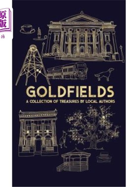 海外直订Goldfields: A Collection Of Treasures By Local Authors 金矿:当地作家的宝藏收藏