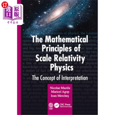 海外直订The Mathematical Principles of Scale Relativity Physics: The Concept of Interpre 尺度相对论物理的数学原理:
