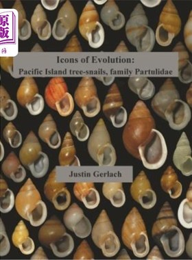 海外直订Icons of Evolution: Pacific Island tree-snails of the family Partulidae 进化的标志:太平洋岛的树蜗牛科