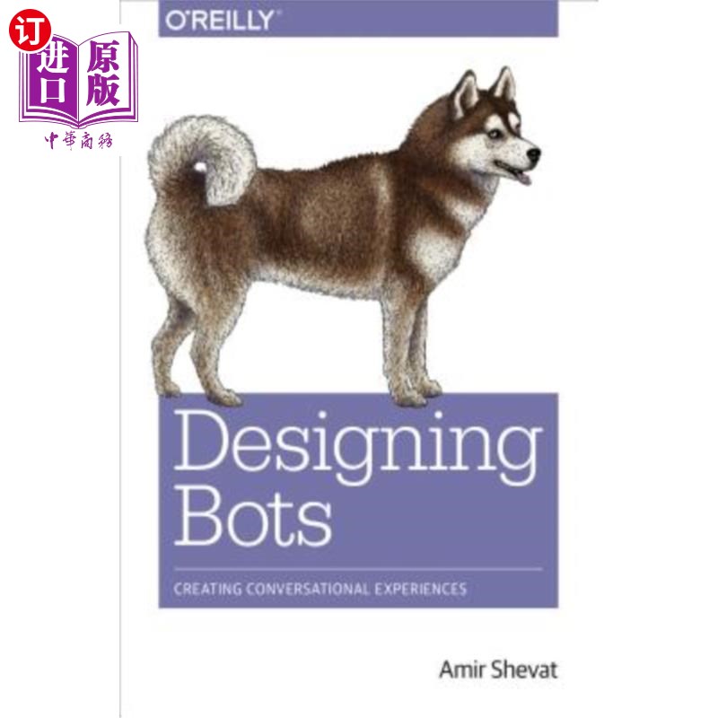 海外直订Designing Bots: Creating Conversational Experiences 设计机器人程序：创造对话体验