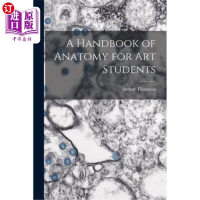 海外直订A Handbook of Anatomy for Art Students 艺术学生解剖手册