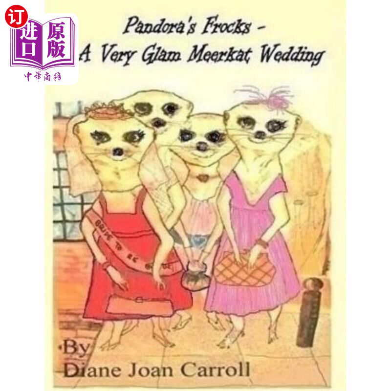海外直订Pandora's Frocks: - A Very Glam Meerkat Wedding 潘多拉的连衣裙:-一个非常漂亮的猫鼬婚礼
