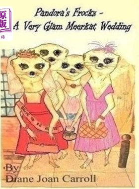 海外直订Pandora's Frocks: - A Very Glam Meerkat Wedding 潘多拉的连衣裙：-一个非常漂亮的猫鼬婚礼