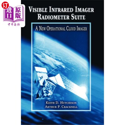 海外直订Visible Infrared Imager Radiometer Suite: A New Operational Cloud Imager 可见红外成像仪辐射计套件:一个新的