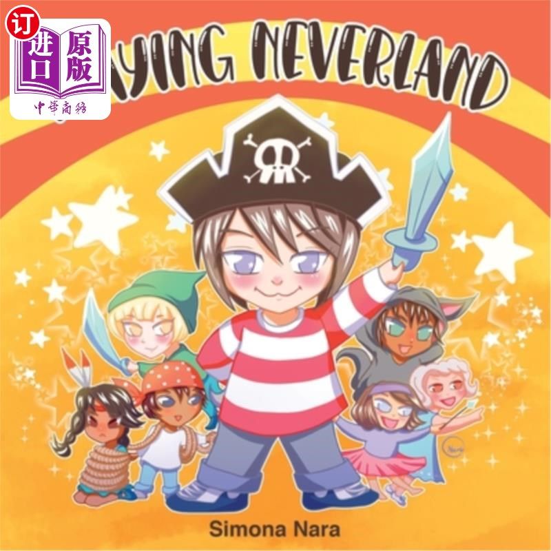 海外直订Playing Neverland: A fun story about a kid and his helpful friends 《Playing Neverland》:关于一个孩子和他的
