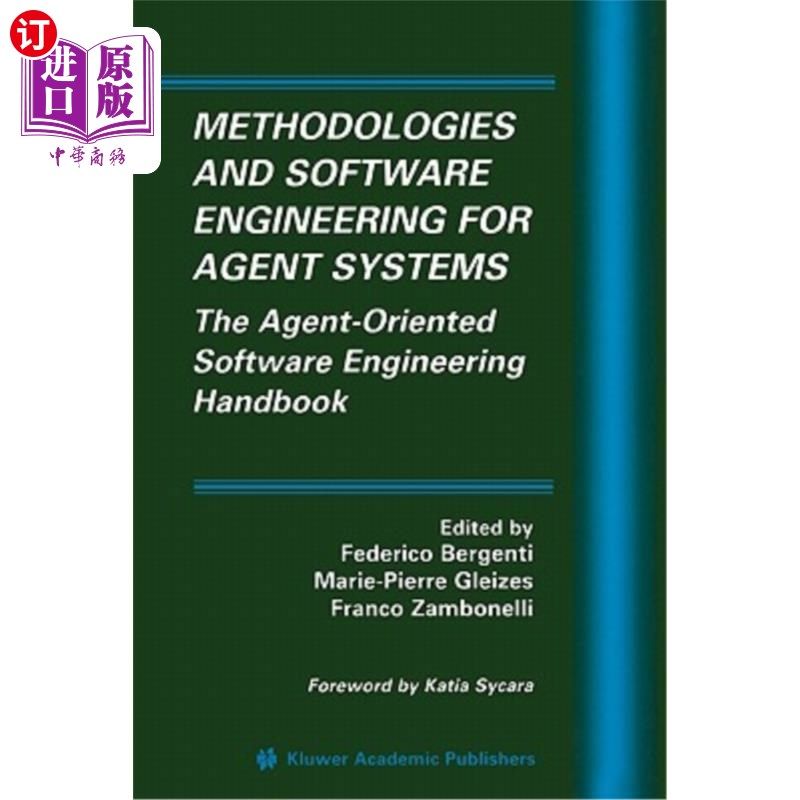 海外直订Methodologies and Software Engineering for Agent Systems: The Agent-Oriented Sof 代理系统的方法论和软件工程
