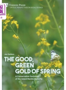 海外直订The Good, Green Gold of Spring: A Conservation Sociology of the Island Marble Bu 春天美好的绿色黄金:岛屿大