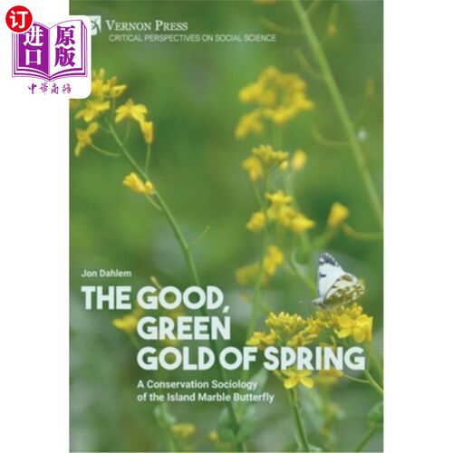 海外直订The Good, Green Gold of Spring: A Conservation Sociology of the Island Marble Bu 春天美好的绿色黄金:岛屿大