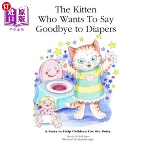 Use Who Say 海外直订The Diapers Children The Help Wants Story 小猫：一个 想和尿布说再见 Goodbye Kitten