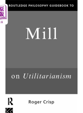 海外直订Routledge Philosophy GuideBook to Mill on Utilit... 劳特利奇哲学指南穆勒功利主义