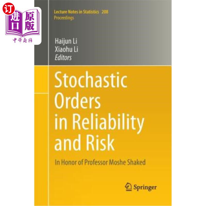 海外直订Stochastic Orders in Reliability and Risk: In Honor of Professor Moshe Shaked 可靠性和风险的随机顺序:纪念Mo