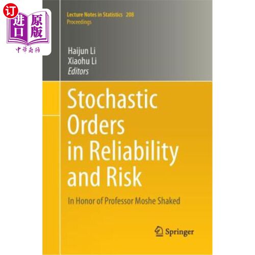 海外直订Stochastic Orders in Reliability and Risk: In Honor of Professor Moshe Shaked 可靠性和风险的随机顺序:纪念Mo