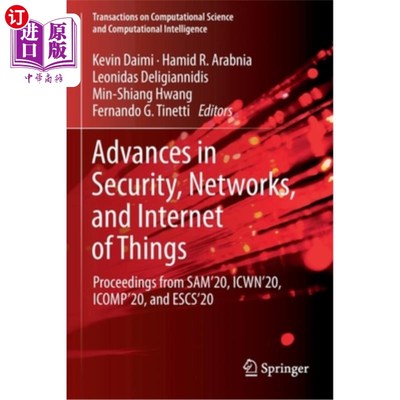 海外直订Advances in Security, Networks, and Internet of Things: Proceedings from SAM'20, 安全、和物联网进展:SAM