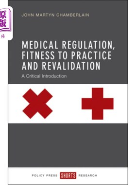 海外直订Medical Regulation, Fitness to Practice and Revalidation: A Critical Introductio 医疗法规，实践适应度和再验