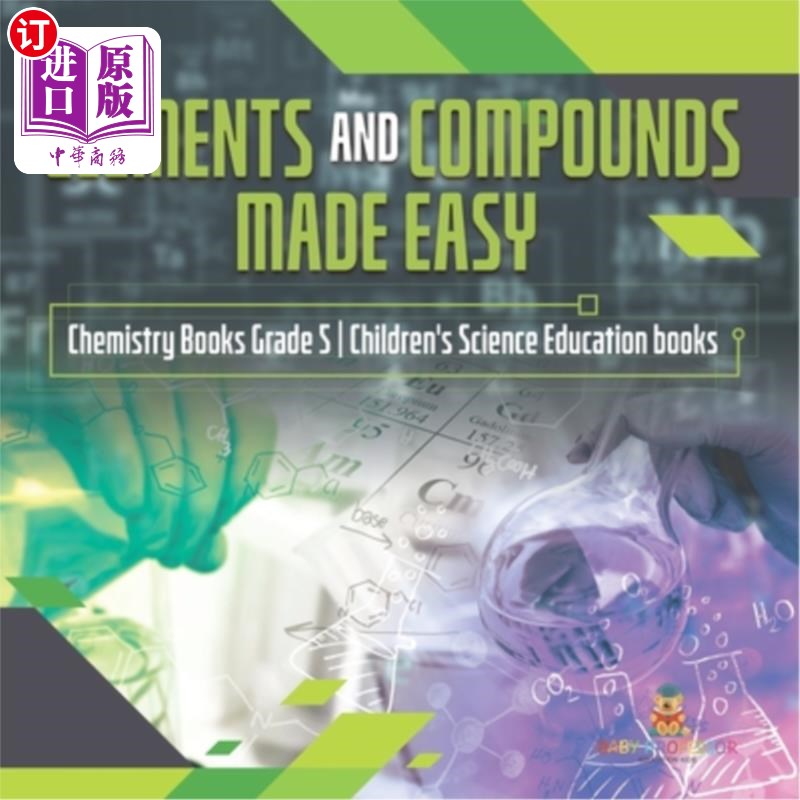 海外直订Elements and Compounds Made Easy Chemistry Books Grade 5 Children's Science Educ 《元素与化合物》简易化学教