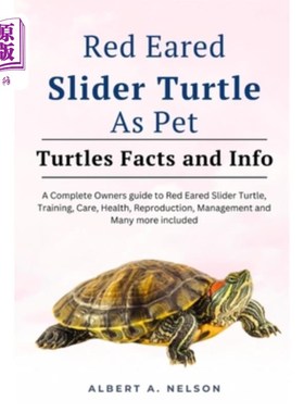 海外直订Red Eared Slider Turtle as Pet: Complete owners guide to red eared slider turtle 红耳滑块龟作为宠物：完整的