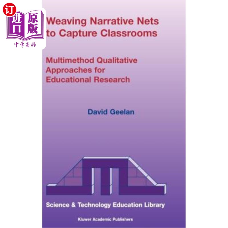 海外直订Weaving Narrative Nets to Capture Classrooms: Multimethod Qualitative Approaches 编织叙事网捕捉课堂:教育研