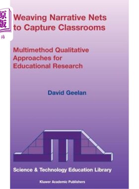 海外直订Weaving Narrative Nets to Capture Classrooms: Multimethod Qualitative Approaches 编织叙事网捕捉课堂:教育研