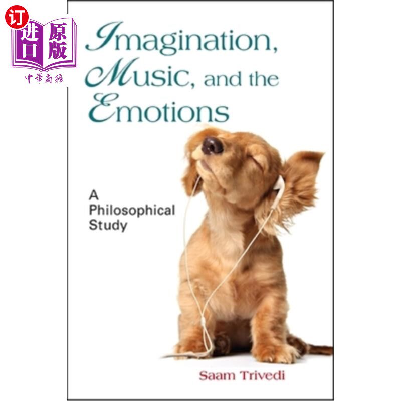 海外直订Imagination, Music, and the Emotions: A Philosophical Study 想象、音乐和情感：一项哲学研究