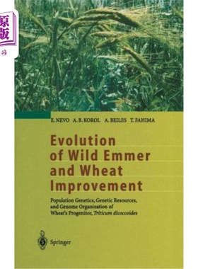 海外直订Evolution of Wild Emmer and Wheat Improvement: Population Genetics, Genetic Reso 野生二粒小麦和小麦改良的进