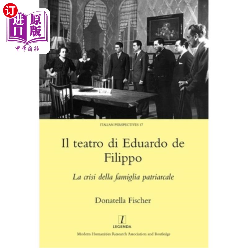 海外直订Il Teatro Di Eduardo de Filippo: La Crisi Della Famiglia Patriarcale爱德华多·德菲利波的戏剧:父权制家庭的危