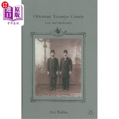 海外直订Ottoman Nizamiye Courts: Law and Modernity 奥斯曼尼扎米耶法院：法律与现代性