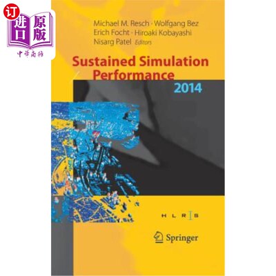 海外直订Sustained Simulation Performance 2014: Proceedings of the Joint Workshop on Sust 持续仿真性能2014:持续仿真