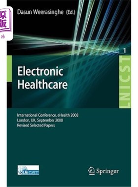 海外直订Electronic Healthcare: First International Conference, eHealth 2008 London, UK,  电子医疗:第一届国际会议，e