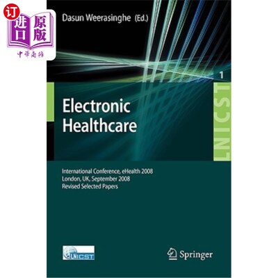 海外直订Electronic Healthcare: First International Conference, eHealth 2008 London, UK,  电子医疗:第一届国际会议，e