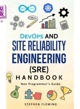 海外直订DevOps and Site Reliability Engineering (SRE) Handbook: Non-Programmer's Guide DevOps和现场可靠性