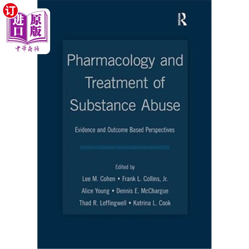 海外直订医药图书Pharmacology and Treatment of Substance Abuse: Evidence and Outcome Based Perspe 药物滥用的药理学和