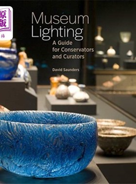 海外直订Museum Lighting - A Guide for Conservators and C... 博物馆照明-管理员和策展人指南