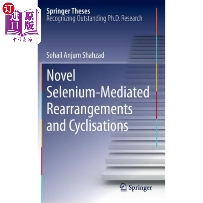 海外直订Novel Selenium-Mediated Rearrangements and Cyclisations新型硒介导的重排和环化